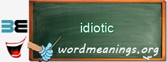WordMeaning blackboard for idiotic